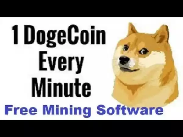 Video: Earn DogeCoin Every Minute | Free Mining Software With Your PC or Laptop Live Withdraw Proof
